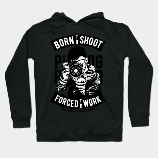 Photogropher Shirt Born To Shop Pictures Forced To Work Hoodie